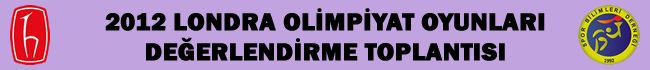 2012 LONDRA OLMPYAT OYUNLARI DEERLENDRME TOPLANTISI